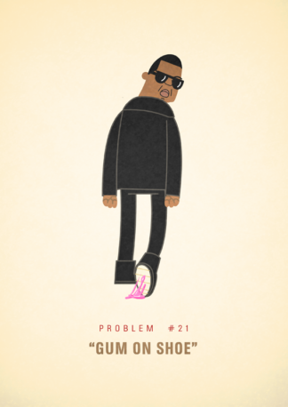 #21 - Gum On Shoe