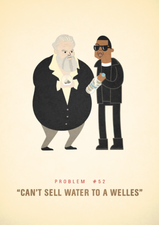 #52 - Can't Sell Water To A Welles